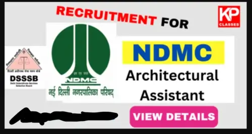 NDMC Architectural Assistant Recruitment 2023 – DSSSB – View Details